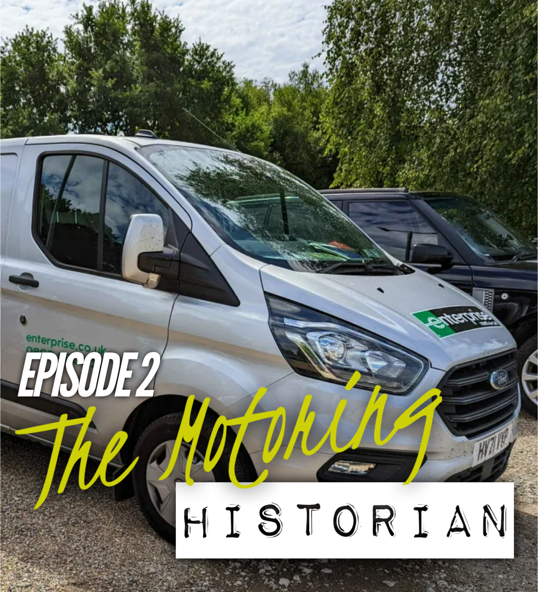 EP2: Goodwood and an Arthurian Odyssey in a Transit Van